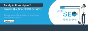 Ready to Rank Higher? Explore Our Dental SEO Services