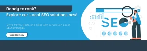 Ready to rank Explore our Local SEO solutions now!