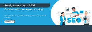 Ready to talk Local SEO Connect with our experts today!