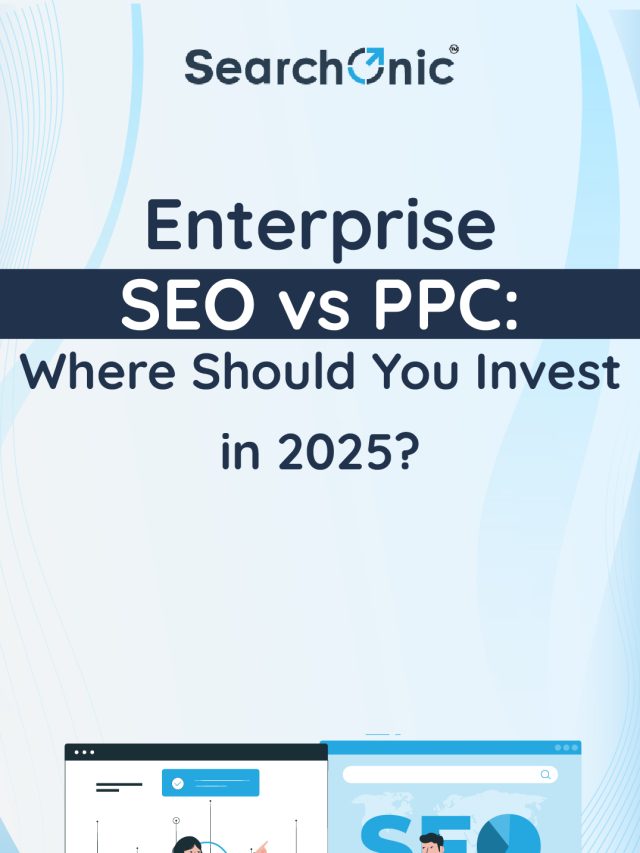 Enterprise SEO vs PPC: Where Should You Invest in 2025?