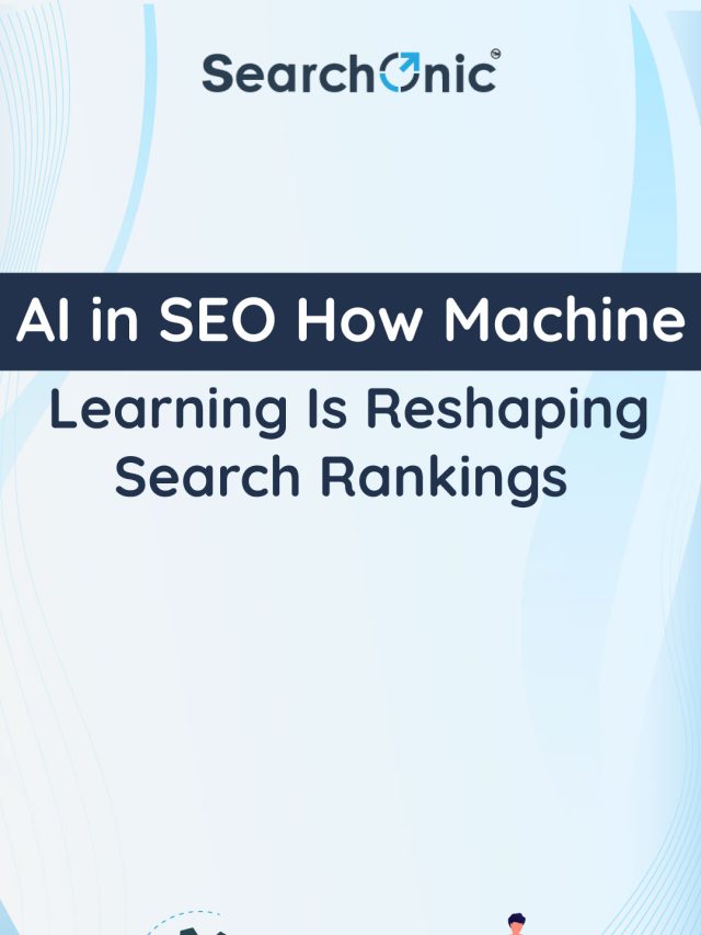 AI in SEO: How Machine Learning Is Reshaping Search Rankings