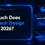 How Much Does Pitch Deck Design Cost in 2026?