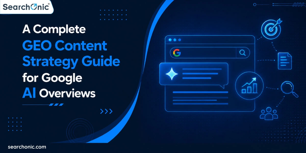 A Complete GEO Content Strategy Guide for Google AI Overviews