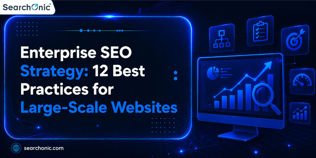 Enterprise SEO Strategy: 12 Best Practices for Large-Scale Websites