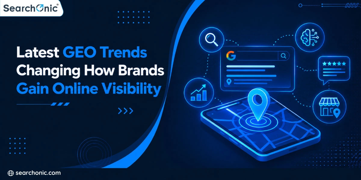 Latest GEO Trends Changing How Brands Gain Online Visibility